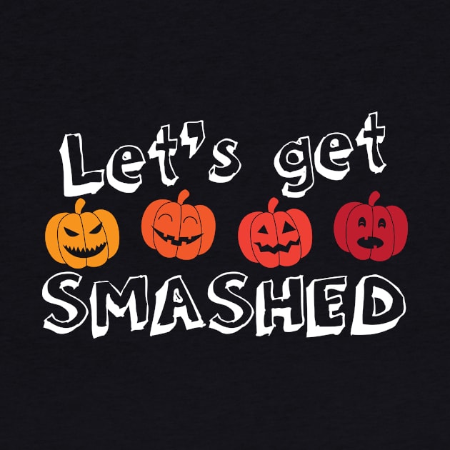 Let's Get Smashed T Shirt by RedYolk